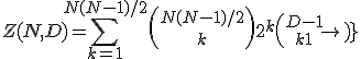 Z(N,D)=\sum_{k=1}^{N(N-1)/2}{N(N-1)/2\choose k}2^k{D-1\choose k-1}